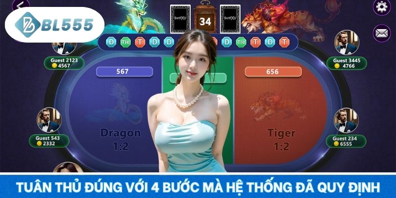 Tuân thủ đúng với 4 bước mà hệ thống đã quy định